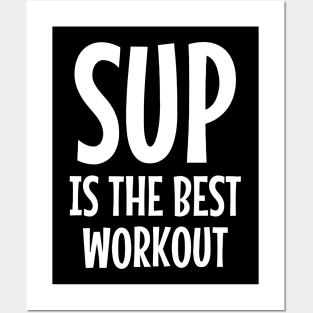 SUP Is The Best Workout Posters and Art